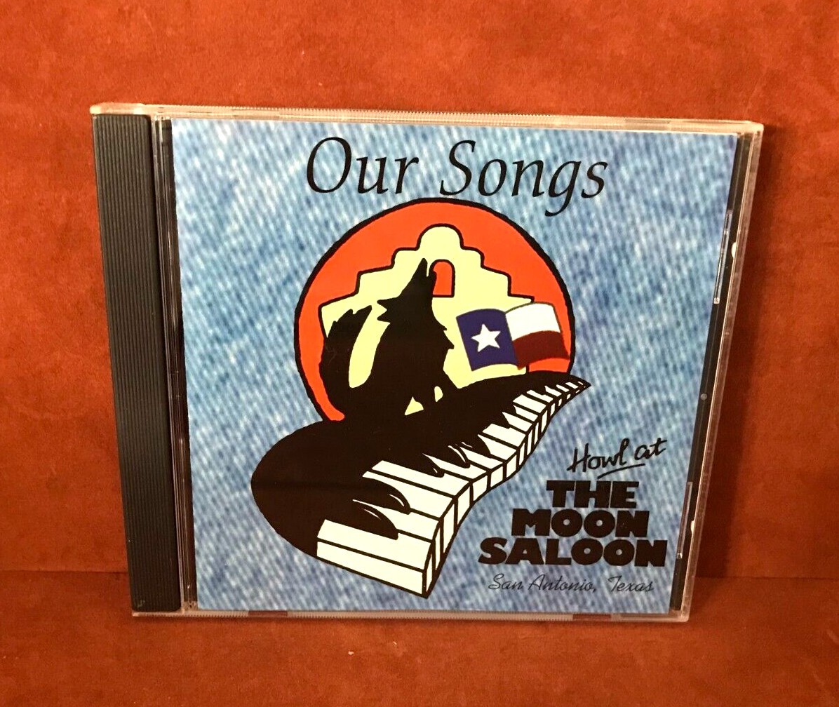 HOWL AT THE MOON SALOON CD ~ Our Songs ~ 1998 ~ San Antonio, Texas ~ Various