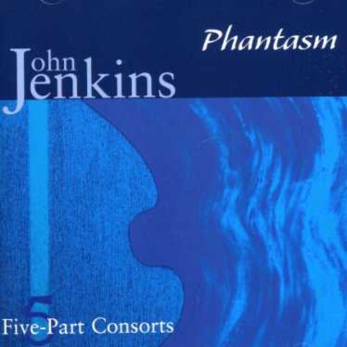John Jenkins Five-Part Consorts by Phantasm (CD, 2007)