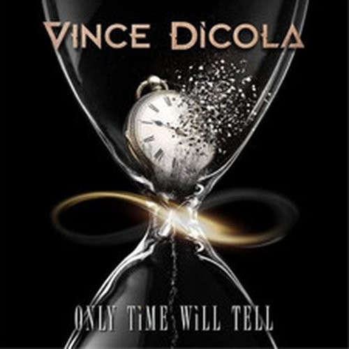 VINCE DICOLA ONLY TIME WILL TELL (CD) ALBUM