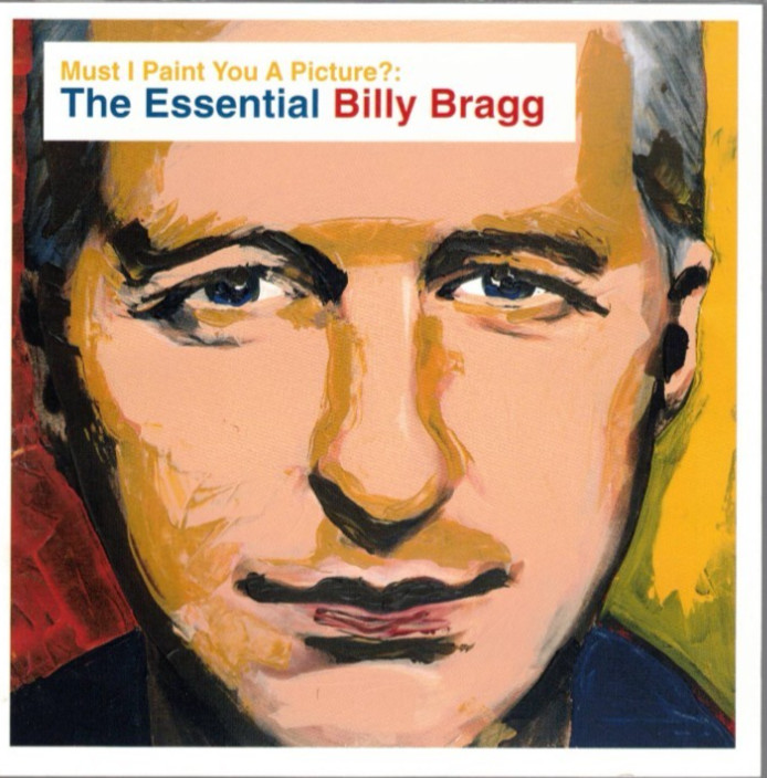 Must I Paint You a Picture?: Essential Billy Bragg (2CDs 2003 Cooking Vinyl) VG+