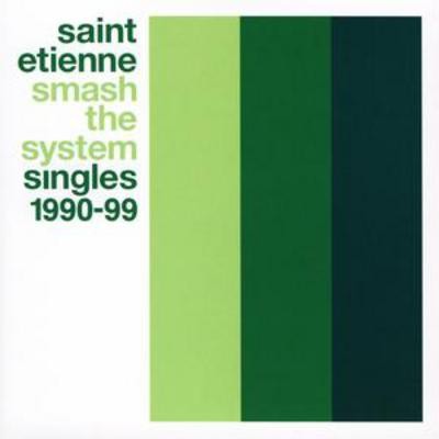 Saint Etienne: Smash the System – Singles 1990-99