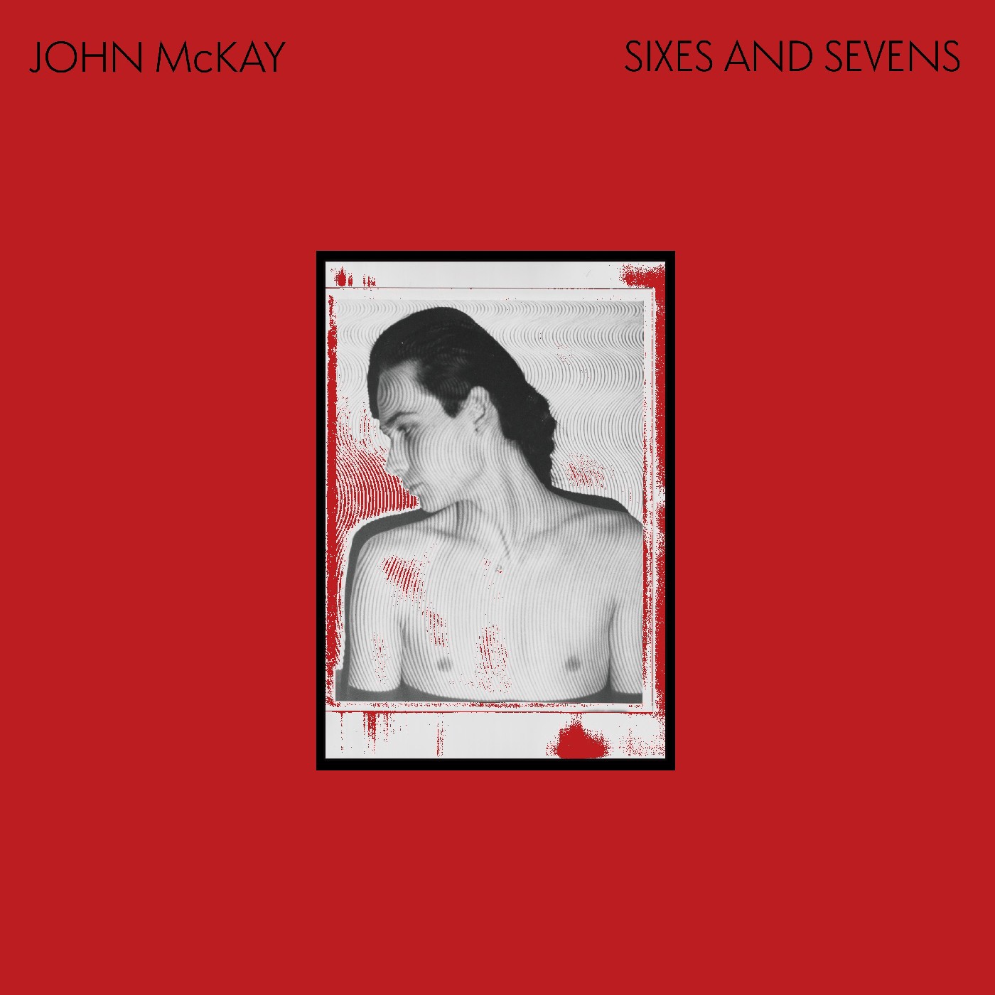 John Mckay – Sixes And Sevens