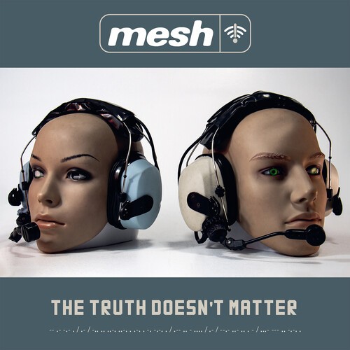 Mesh – The Truth Doesn’t Matter [New CD]