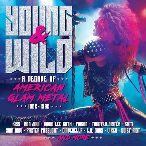 Various Artists – Young & Wild: A Decade Of American Glam Metal 1982-1992 / Vari