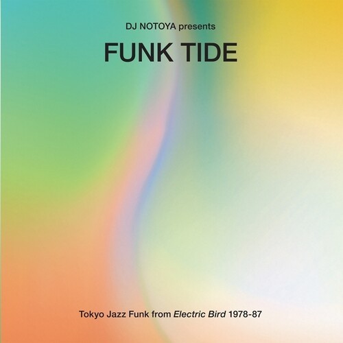 DJ Notoya – Funk Tide: Tokyo Jazz-Funk From Electric Bird 1978-87 [New CD]