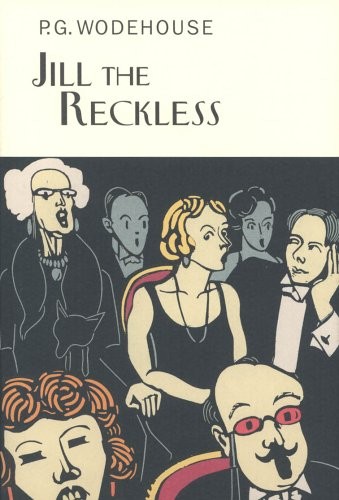 Jill The Reckless (Everyman’s Library P G WODEHOUSE), Wodehouse 9781841591391=-