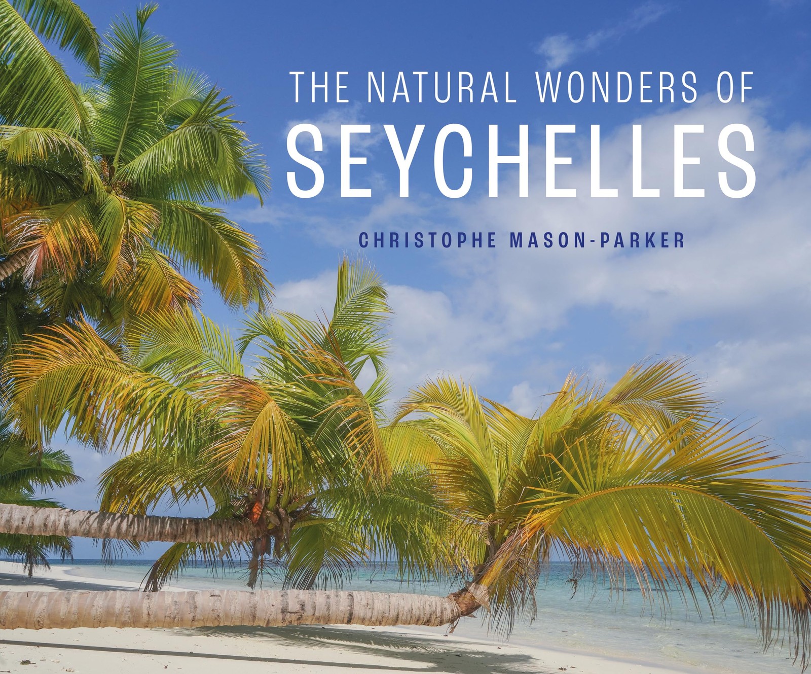 The Natural Wonders of Seychelles, Mason-Parker, Mason-Parker, 9781913679835=#