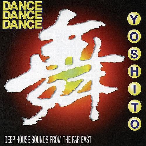 YOSHITO DANCE DANCE DANCE DEEP HOUSE SOUNDS FROM THE FAR EAST U.S. CD 1995