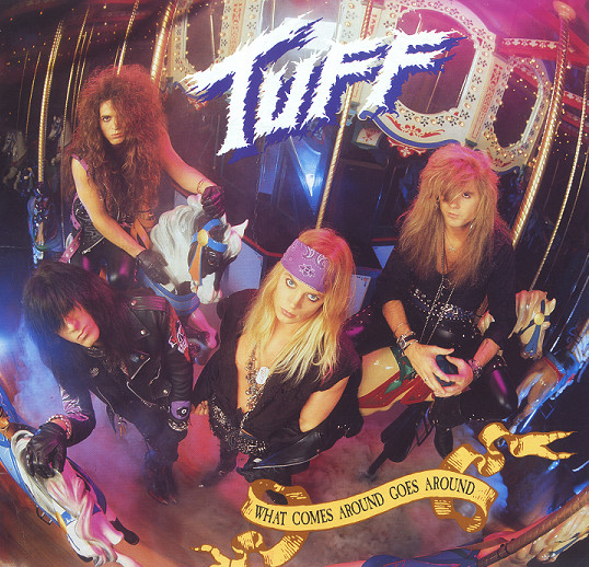 Tuff “What Comes Around Goes Around” Remastered 2021 RLS Records Stevie Rachelle