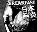BREAKfAST/Japanese Encephalitis SPLIT CD 7songs BREAKfAST (J-Punk), THE BACILLUS