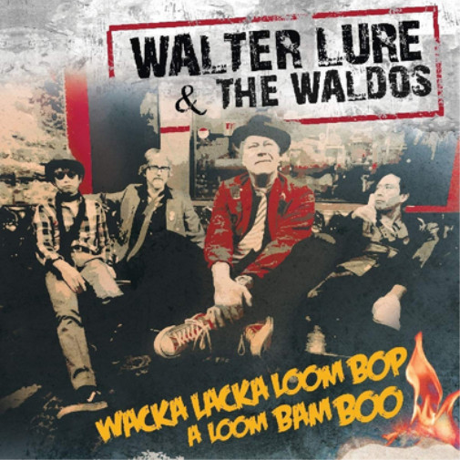 Walter Lure & the Waldos Wacka Lacka Boom Pop a Loom Bam Boo (CD) Album