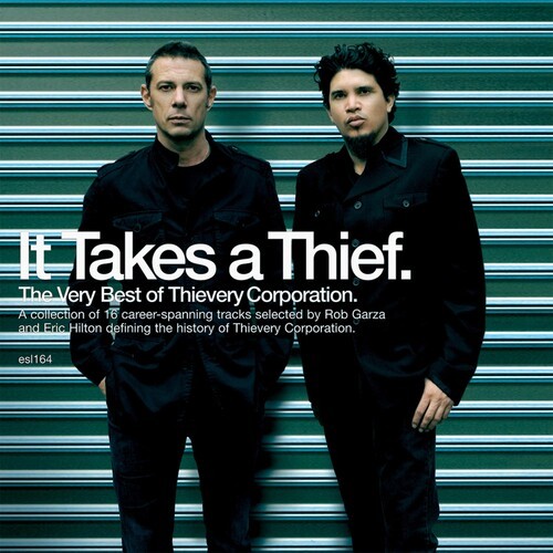 Thievery Corporation – It Takes A Thief: The Very Best Of Thievery Corporation [