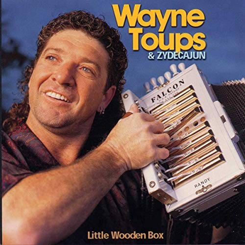 WAYNE TOUPS – Little Wooden Box – CD – **BRAND NEW/STILL SEALED**