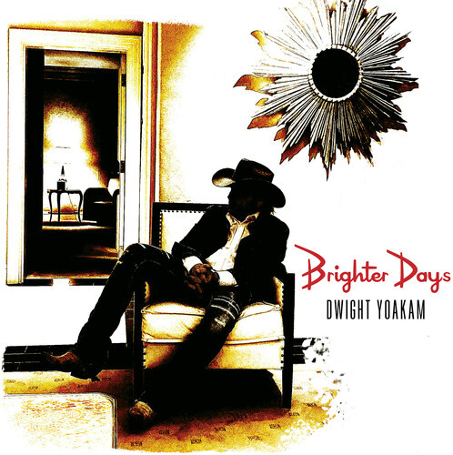 Dwight Yoakam – Brighter Days [New CD]