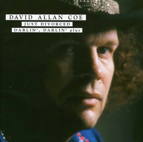 David Allan Coe – Just Divorced: Darlin Darlin Plus [New CD]