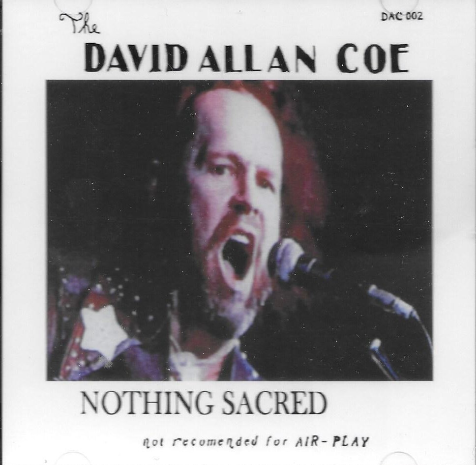 DAVID ALLAN COE-NOTHING SCARED-ALL X-RATED SONGS-NEW CD