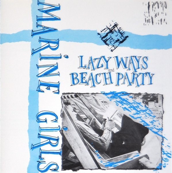 Lazy Ways/Beach Party * by Marine Girls (CD, May-1997, Cooking Vinyl)
