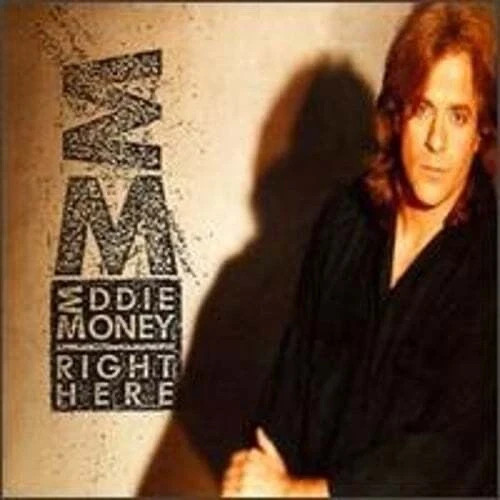 EDDIE MONEY-RIGHT HERE CD (HEAVEN IN THE BACK SEAT/I’LL GET BY/SHE TAKES MY BREA