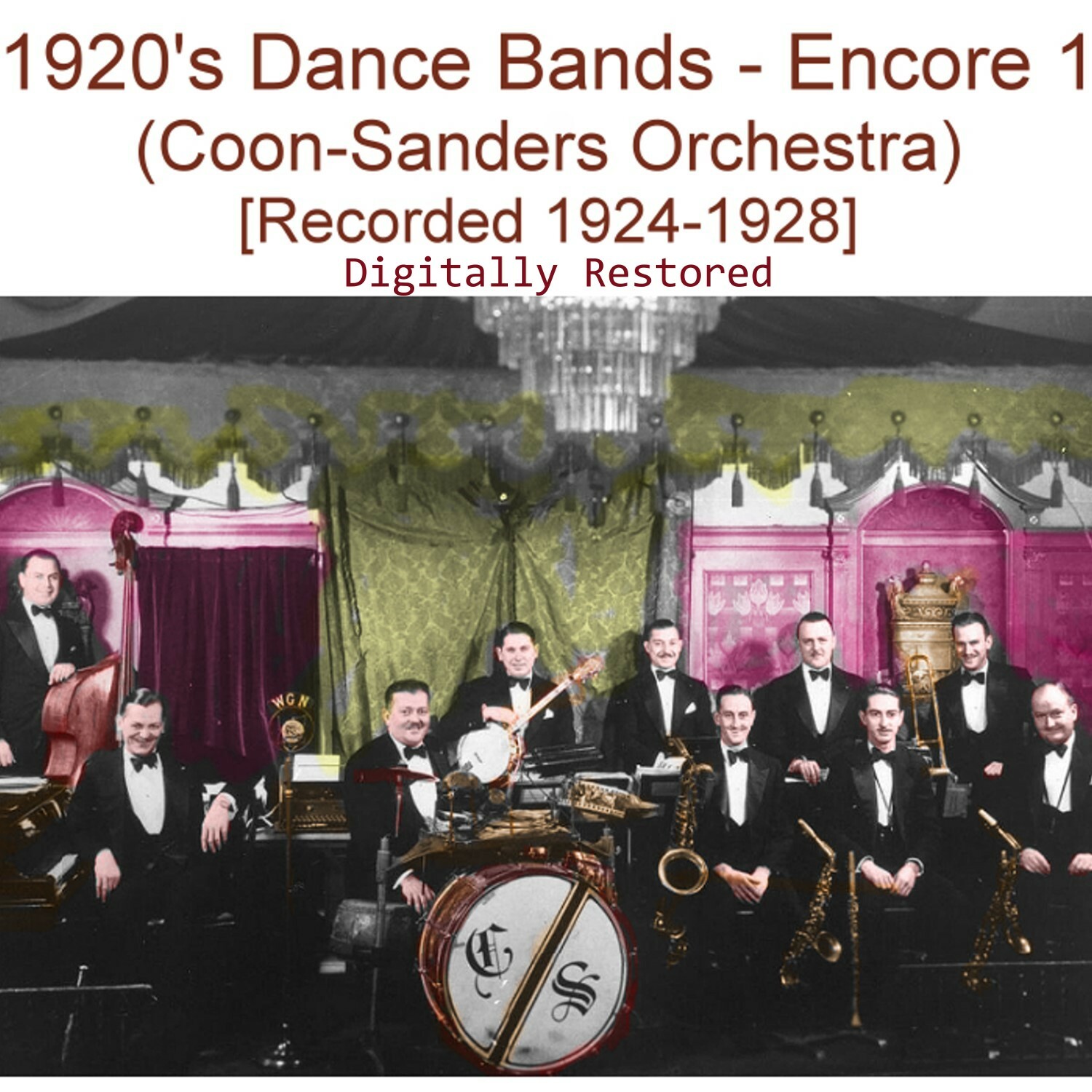 1920’s Dance Bands Coon – Sanders Orchestra [1924 – 1928] Encore 1 (Listen) CD